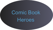 
     Comic Book 
        Heroes