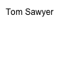 Tom Sawyer